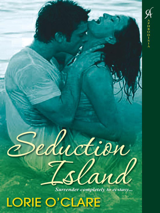 Title details for Seduction Island by Lorie O'Clare - Available